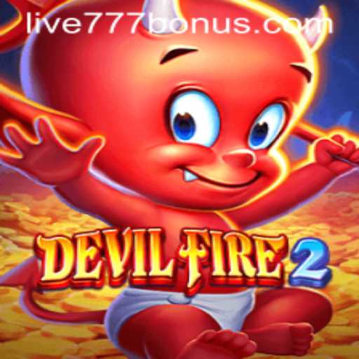 Discover the Thrills of DevilFire2 and the Features of Live777