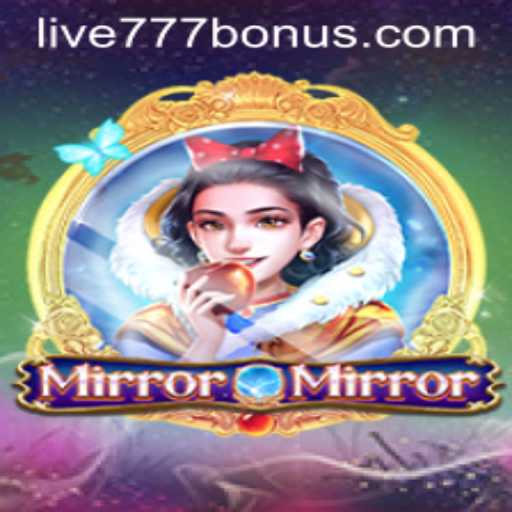 Unveiling MirrorMirror: The Enchanting World of Live777