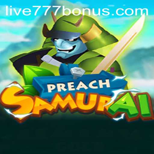 Exploring the World of PreachSamurai with live777