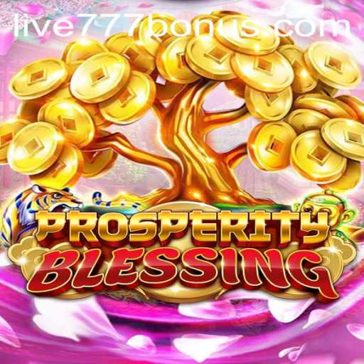 Discover the Enchanting World of ProsperityBlessing with live777